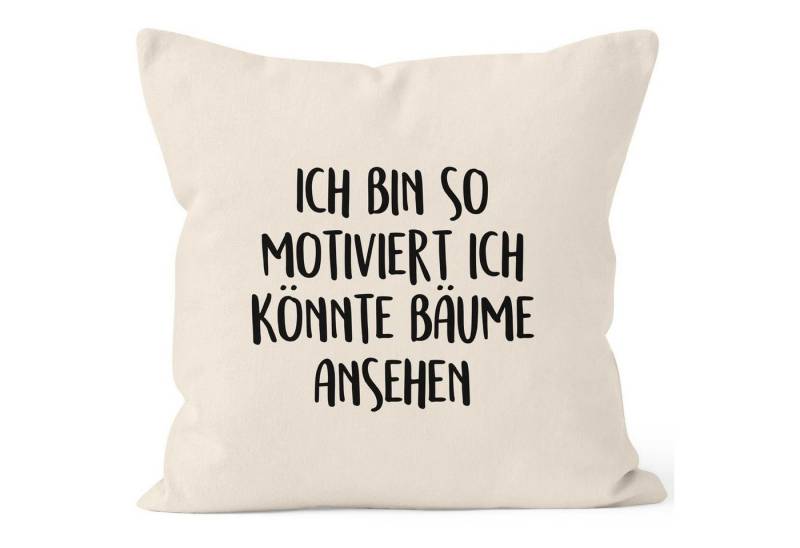 MoonWorks Dekokissen Kissenbezug Spruch lustig Ich bin so motiviert ich könnte Bäume ansehen 40x40 Baumwolle MoonWorks® von MoonWorks