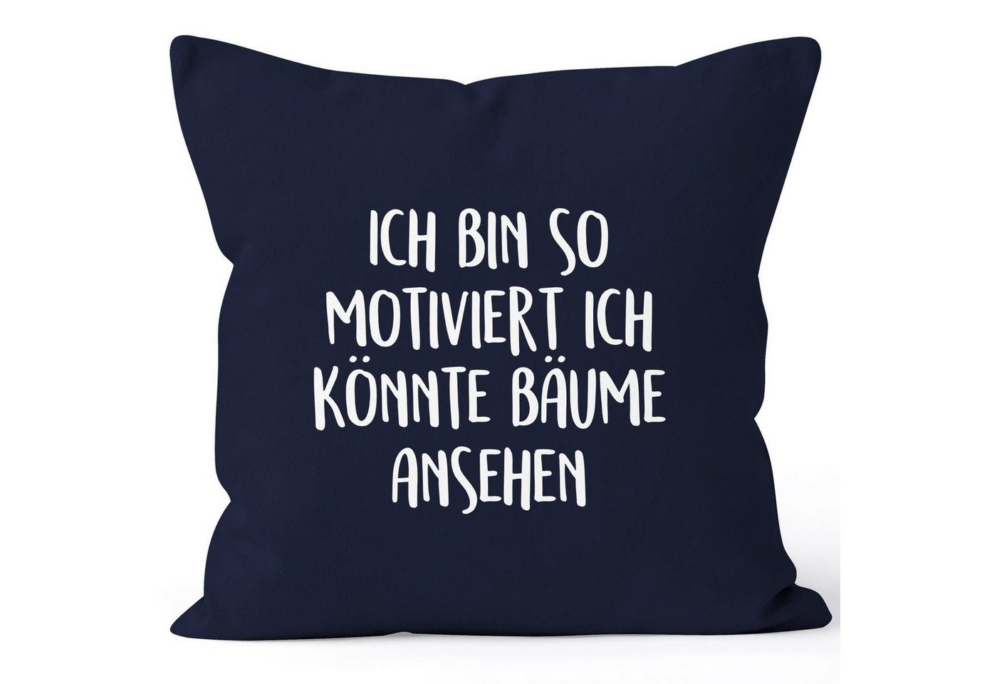 MoonWorks Dekokissen Kissenbezug Spruch lustig Ich bin so motiviert ich könnte Bäume ansehen 40x40 Baumwolle MoonWorks® von MoonWorks