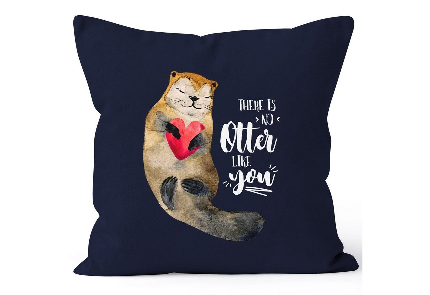 MoonWorks Dekokissen Kissenbezug There is no otter like you Liebe Spruch Love Quote lustig verliebt Freund Freundin Kissen-Hülle Deko-Kissen 40x40 Baumwolle MoonWorks® von MoonWorks