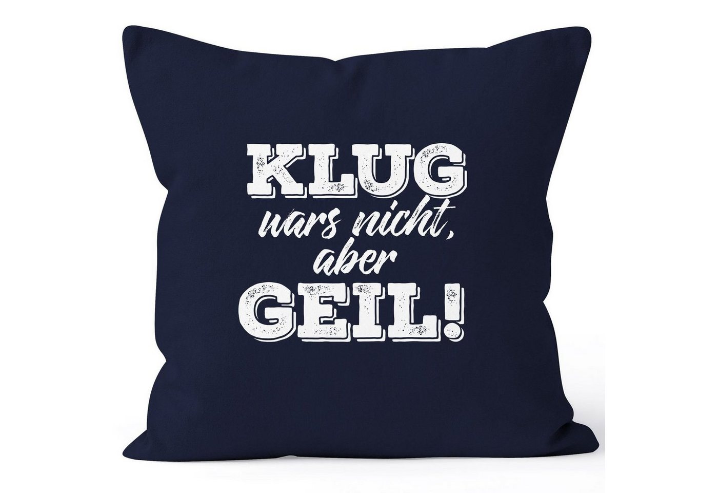 MoonWorks Dekokissen Spruch Kissen Kissenbezug Klug wars nicht aber geil Kissen-Hülle Deko-Kissen 40x40 Baumwolle MoonWorks® von MoonWorks
