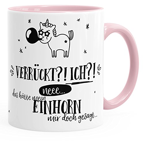 MoonWorks Kaffee-Tasse Einhorn Verrückt ich neee.. das hätte Mein Einhorn mit doch gesagt mit Innenfarbe rosa Unisize von MoonWorks