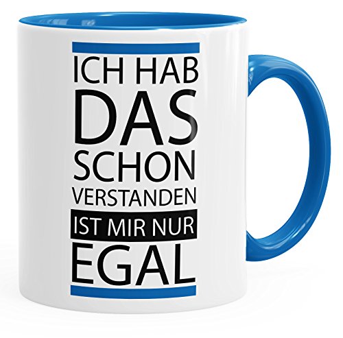 MoonWorks Kaffee-Tasse Ich hab das schon verstanden ist mir nur egal Spruch Tasse mit Innenfarbe blau unisize von MoonWorks