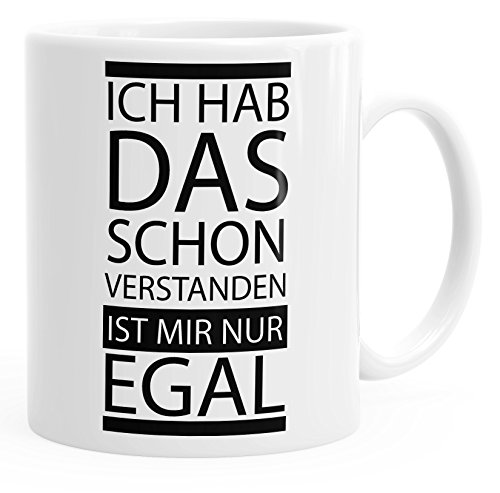 MoonWorks Kaffee-Tasse Ich hab das schon verstanden ist mir nur egal Spruch einfarbig weiß unisize von MoonWorks