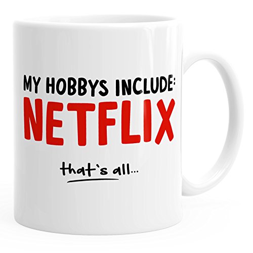 MoonWorks Kaffee-Tasse My Hobby include: Netflix. Thats all. Spruch-Tasse Teetasse Keramiktasse weiß-rot unisize von MoonWorks