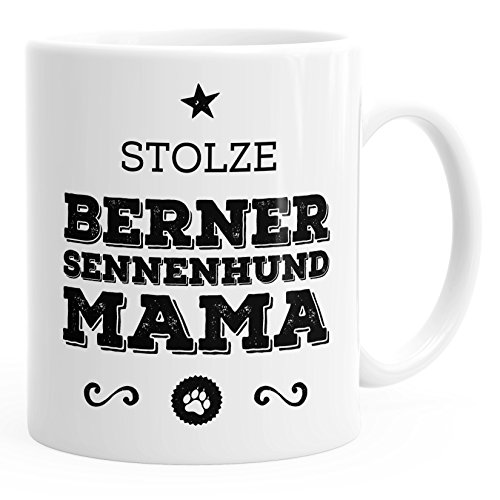 MoonWorks Kaffee-Tasse Stolze Berner Sennenhund Mama Berner Sennenhund Besitzerin Hundebesitzerin weiß unisize von MoonWorks