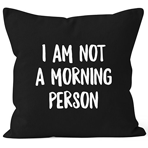 MoonWorks Kissen-Bezug I am not a Morning Person Spruch Sprüche Quote Fun Morgenmuffel Langschläfer Schnarchnase Kissen-Hülle Deko-Kissen Baumwolle schwarz Unisize von MoonWorks