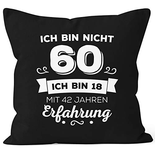 MoonWorks Kissen-Bezug Ich Bin Nicht 60 sondern ich Bin 18 mit 42 Jahren Erfahrung Geburtstag Geschenk Kissen schwarz Unisize von MoonWorks