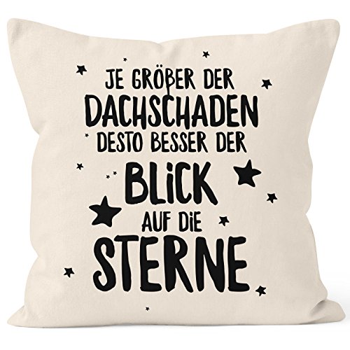 MoonWorks Kissen-Bezug Spruch Je größer der Dachschaden desto Besser der Blick auf die Sterne Kissen-Hülle Deko-Kissen Baumwolle Natur 40cm x 40cm von MoonWorks