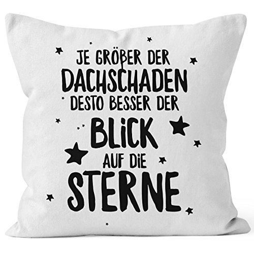 MoonWorks Kissen-Bezug Spruch Je größer der Dachschaden desto Besser der Blick auf die Sterne Kissen-Hülle Deko-Kissen Baumwolle weiß 40cm x 40cm von MoonWorks