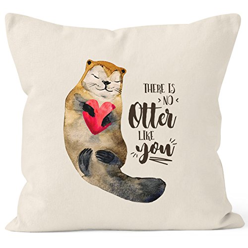 MoonWorks Kissenbezug Geschenk There is no Otter Like You Liebe Spruch Love Quote lustig verliebt Freund Freundin Kissen-Hülle Deko-Kissen Natur 40cm x 40cm von MoonWorks