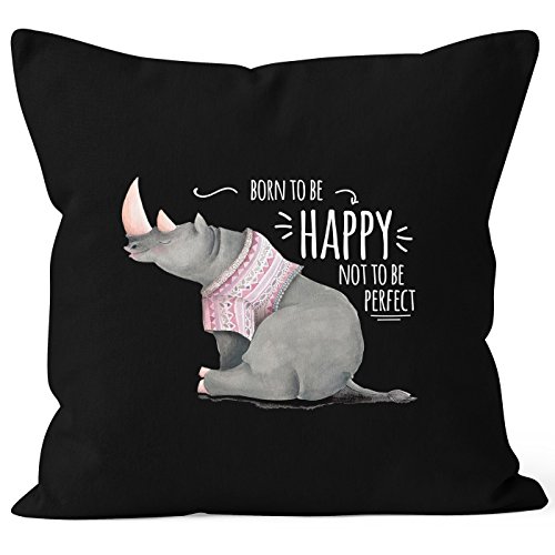 MoonWorks Kissenbezug Spruch Nashorn Born to be Happy not to be Perfect Quote glücklich fröhlich positives Denken schwarz 40cm x 40cm von MoonWorks