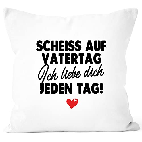 MoonWorks SpecialMe® Kissen-Bezug Scheiss auf Vatertag, wir lieben Dich jeden Tag lustige Geschenke für Papa Kinder Sprüche Ich weiß 40cm x 40cm von MoonWorks