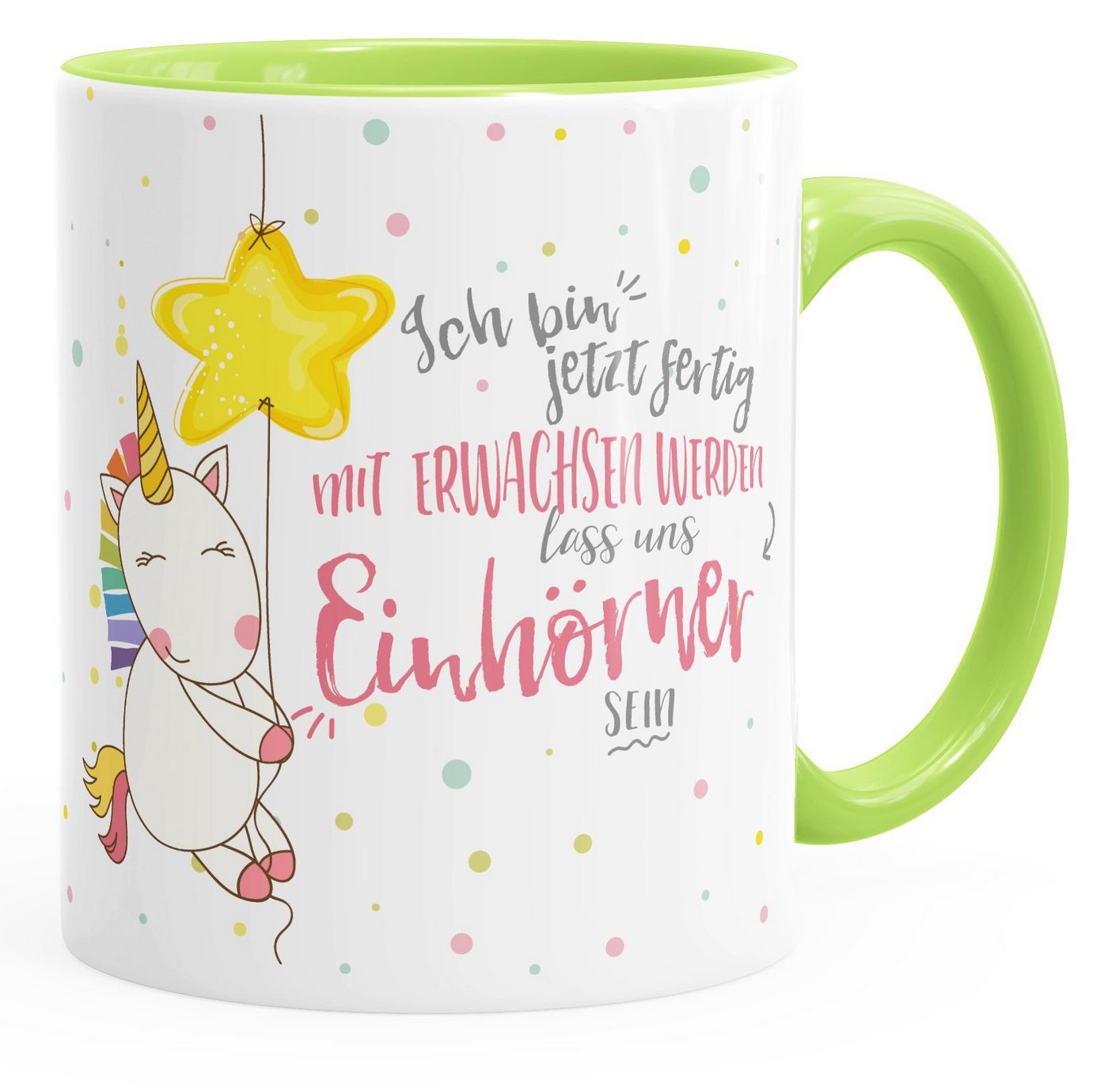MoonWorks Tasse Kaffee-Tasse Einhorn Ich bin jetzt fertig mit erwachsen werden lass, Keramik von MoonWorks