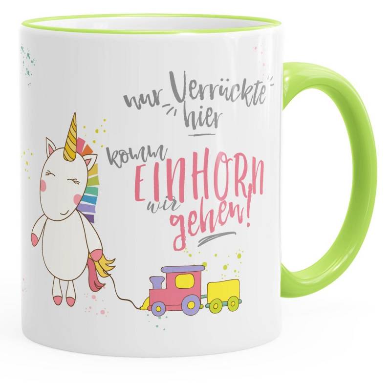 MoonWorks Tasse Kaffee-Tasse Nur Verrückte hier komm Einhorn wir gehen Einhorn-Tasse, Keramik von MoonWorks