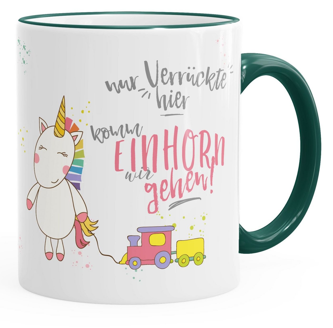 MoonWorks Tasse Kaffee-Tasse Nur Verrückte hier komm Einhorn wir gehen Einhorn-Tasse, Keramik von MoonWorks