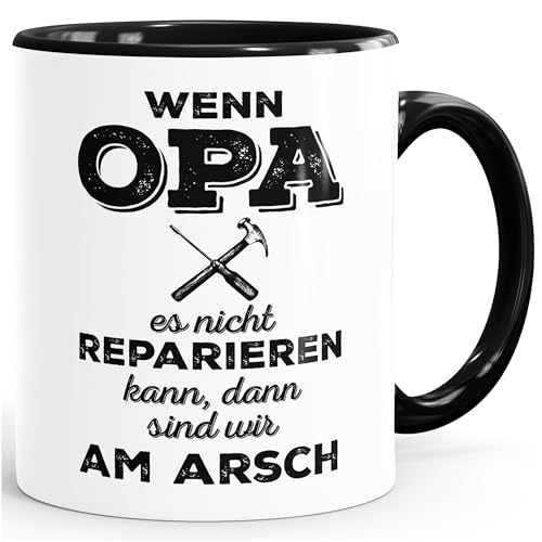 MoonWorks Tasse für Opa Spruch Wenn Opa es Nicht reparieren kann dann sind wir am Arsch Kaffeetasse Teetasse Keramiktasse schwarz Unisize von MoonWorks