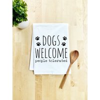 Mehlsack Geschirrtuch, Hunde Willkommen Menschen Toleriert, Lustige Küche Dekor Housewarming Jubiläum Geschenk, Weiß Oder Grau von MoonlightMakers