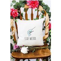 stay Weird, 100% Baumwolle Canvas, Dekoratives Dekokissen, Originelles Design von MoonlightMakers