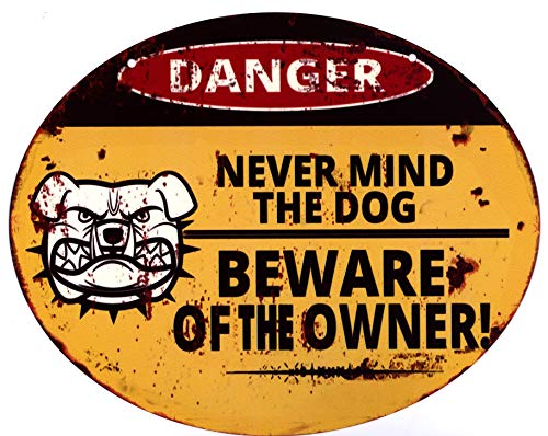Blechschild Never Mind Dog Beware of Owner 20 x 25 cm Deko Schild mit Aufdruck Aufschrift von Moritz