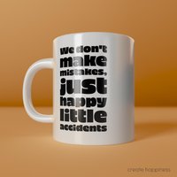 We Don't Make Mistakes Tasse - Happy Little Accidents Positive Spruchtasse Für Kreative & Optimistinnen Minimal Design We Don't Make Mistakes Tasse - Happy Little Accidents Positive Spruchtasse Für Kreative & Optimistinnen Minimal Design von MotivatedMinimal