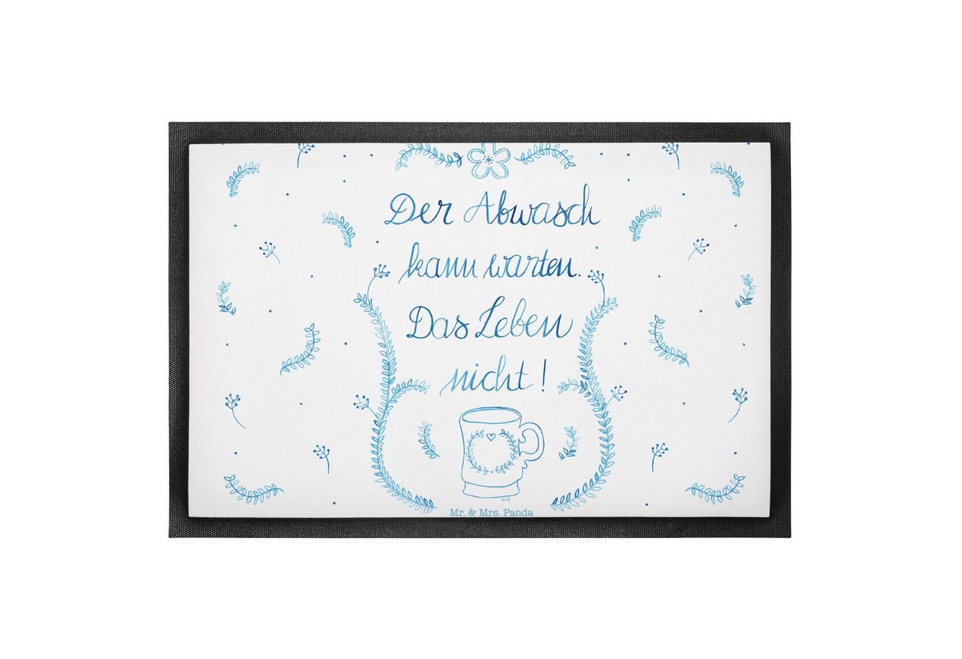 Fußmatte Der Abwasch kann warten - Geschenk, Blumen Deko, Sommer Deko, Schmutz, Mr. & Mrs. Panda, Höhe: 0.6 mm von Mr. & Mrs. Panda