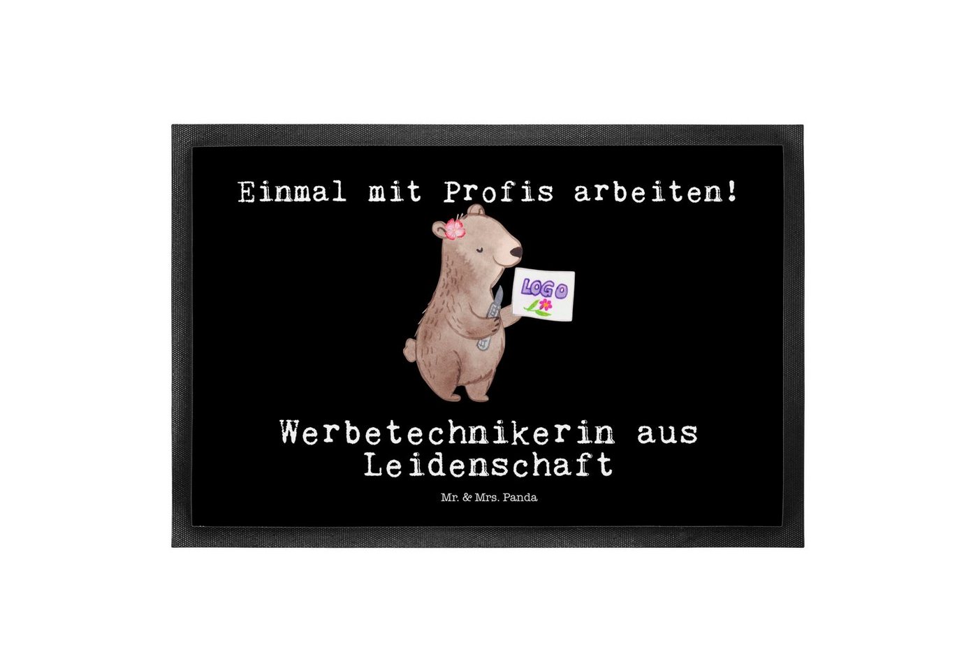 Fußmatte Werbetechnikerin aus Leidenschaft - Schwarz - Geschenk, Abschied, Tür, Mr. & Mrs. Panda, Höhe: 0.6 mm von Mr. & Mrs. Panda