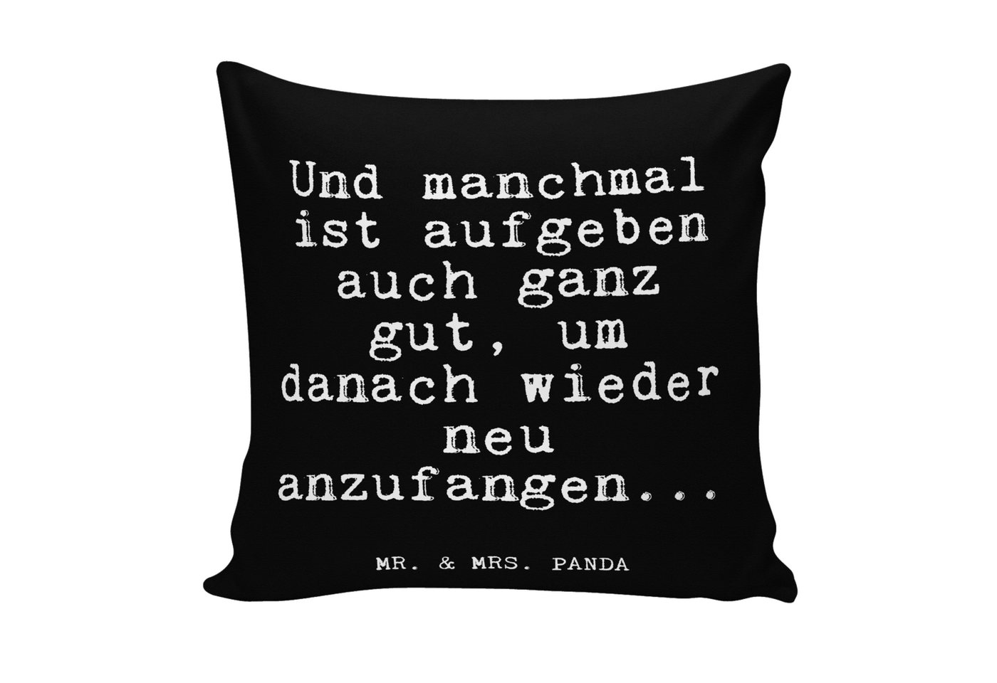 Mr. & Mrs. Panda Dekokissen Und manchmal ist aufgeben... - Schwarz - Geschenk, Neustart, Freundin von Mr. & Mrs. Panda