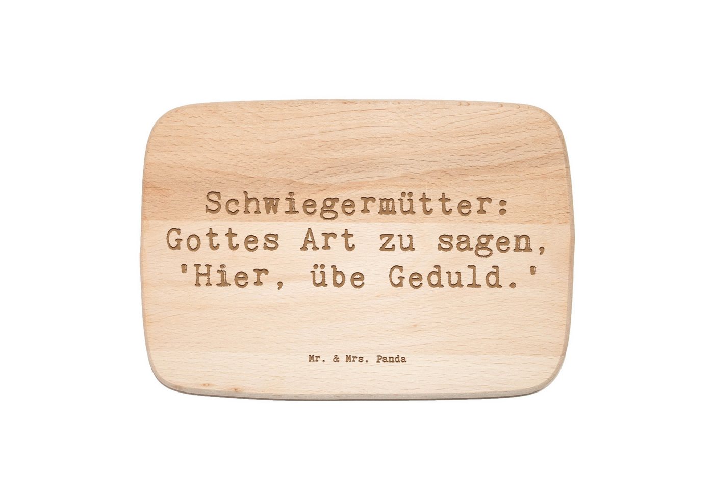 Mr. & Mrs. Panda Frühstücksbrett Geduld Schwiegermutter - Transparent - Geschenk, Opa, Schwester, Holz, Birkenholz, (1-St), Exquisite Lasergravur von Mr. & Mrs. Panda