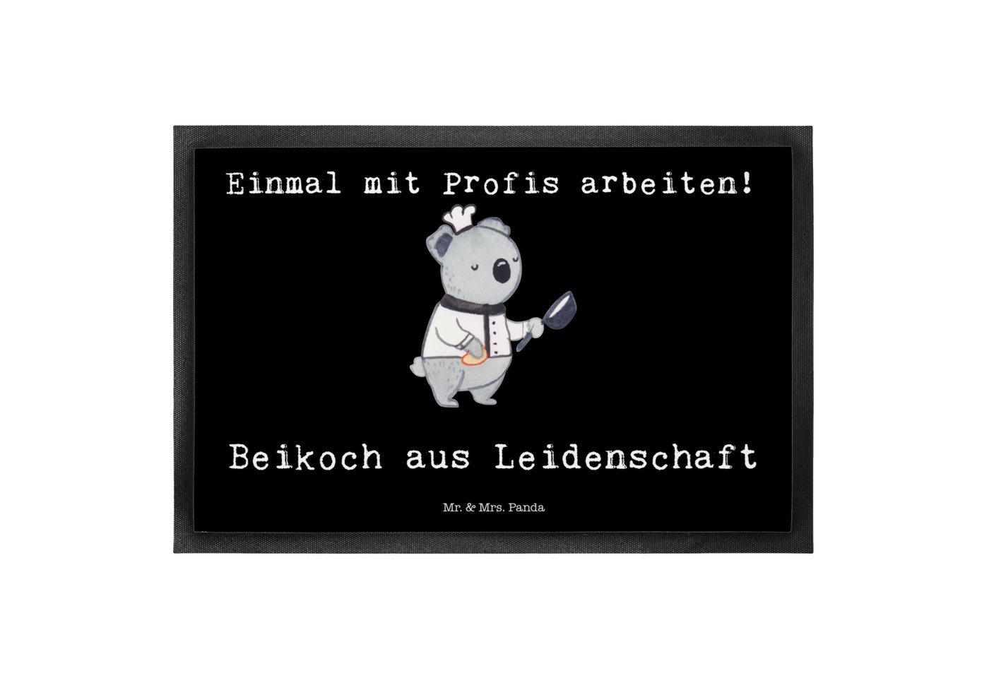 Mr. & Mrs. Panda Fußmatte Beikoch aus Leidenschaft - Schwarz - Geschenk, Haustürmatte, Kollege, Höhe: 0.5 mm Mr. & Mrs. Panda Fußmatte Beikoch aus Leidenschaft - Schwarz - Geschenk, Haustürmatte, Kollege, Höhe: 0.5 mm von Mr. & Mrs. Panda