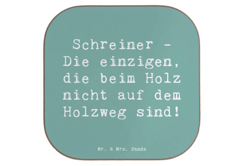 Mr. & Mrs. Panda Getränkeuntersetzer Schreiner - Die einzigen, die beim Holz nicht auf dem Holzweg sind! -, 1-tlg., Innovative Designs von Mr. & Mrs. Panda