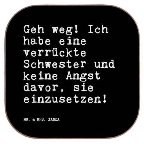 Mr. & Mrs. Panda Quadratische Untersetzer GEH Weg! Ich Habe... - Geschenk, Schwester, Spruch, Zitate, Untersetzer Gläser, Weisheiten, Beste Schwester von Mr. & Mrs. Panda