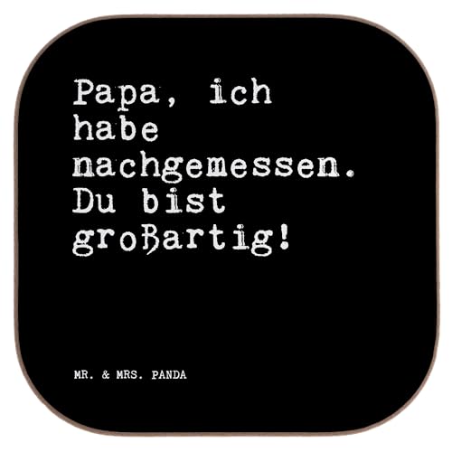 Mr. & Mrs. Panda Quadratische Untersetzer Papa, ich Habe nachgemessen - Geschenk, Papa Geburtstag, lustig, Vater, Sprüche, Dankeschön, Spruch, von Mr. & Mrs. Panda