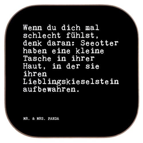 Mr. & Mrs. Panda Quadratische Untersetzer Wenn du Dich mal... - Geschenk, Liebeskummer, Seeotter, lustig, Geschenk Freundin, Weisheiten, von Mr. & Mrs. Panda