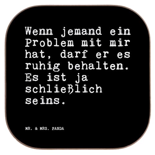 Mr. & Mrs. Panda Quadratische Untersetzer Wenn jemand EIN Problem... - Geschenk, Frau, Spruch, Mann, Weisheit, Sprüche, Spruch Sprüche Weisheiten von Mr. & Mrs. Panda