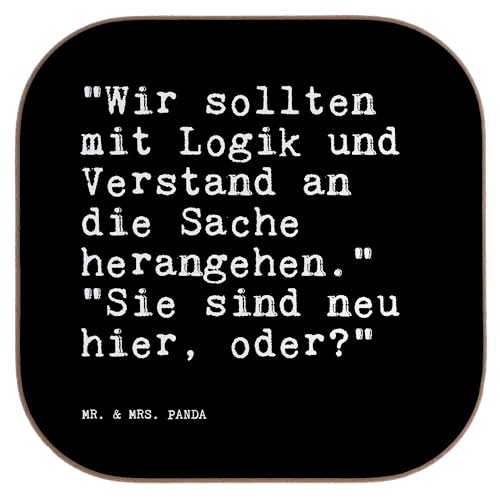 Mr. & Mrs. Panda Quadratische Untersetzer Wir sollten mit Logik... - Geschenk, Mitarbeiter, Glasuntersetzer, Büro, Bierdeckel, Kollege, Spruch von Mr. & Mrs. Panda