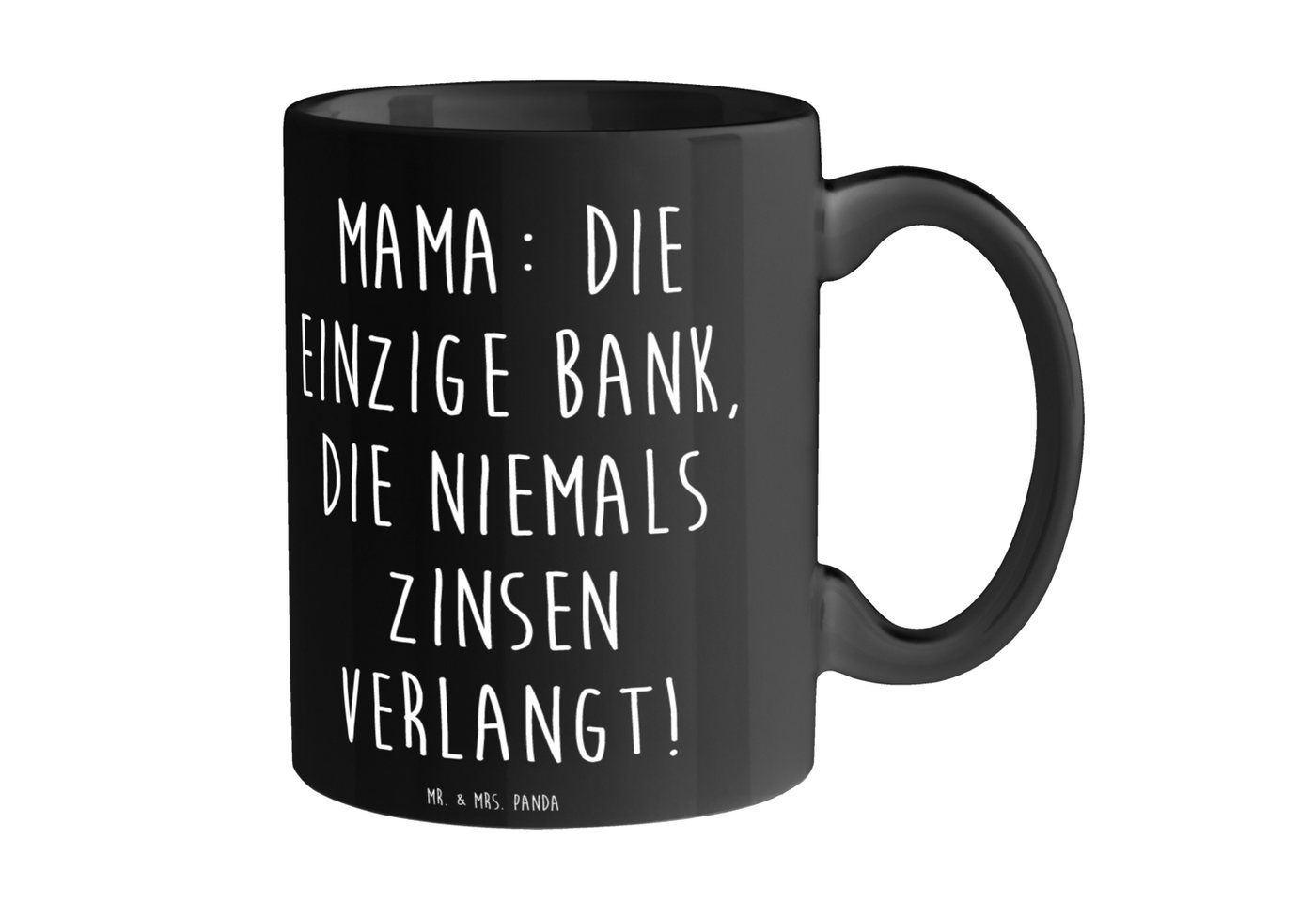 Mr. & Mrs. Panda Tasse Mama – Die zinsfreie Bank des Lebens - Schwarz - Geschenk, Teebecher, Keramik, Herzberührende Designs von Mr. & Mrs. Panda