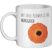 Meine Seelenblume Ist Die Ringelblume - Spirit Flower Persönlichkeitsbecher Drücken Sie Ihren Charakter Aus Oder Geben Einem Besonderen Menschen von MrsHenris