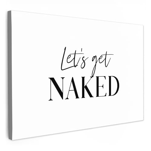 MuchoWow© Wandbilder 120x80 cm Badezimmer WC Toilette Home Deko Wohnung Bild Fotoleinwand Wand Bilder Leinwand Wall Decor Sprichwörter - Machen wir uns nackig - Schwarz - Zitate von MuchoWow