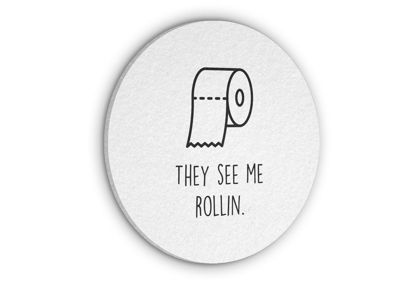 MuchoWow Gemälde Sprüche - WC-Papier - They see me rollin - Weiß - Zitat, Fotodruck (1 St), Akustikpaneele rund, Schalldämmung, Akustikbilder 30x30 cm von MuchoWow