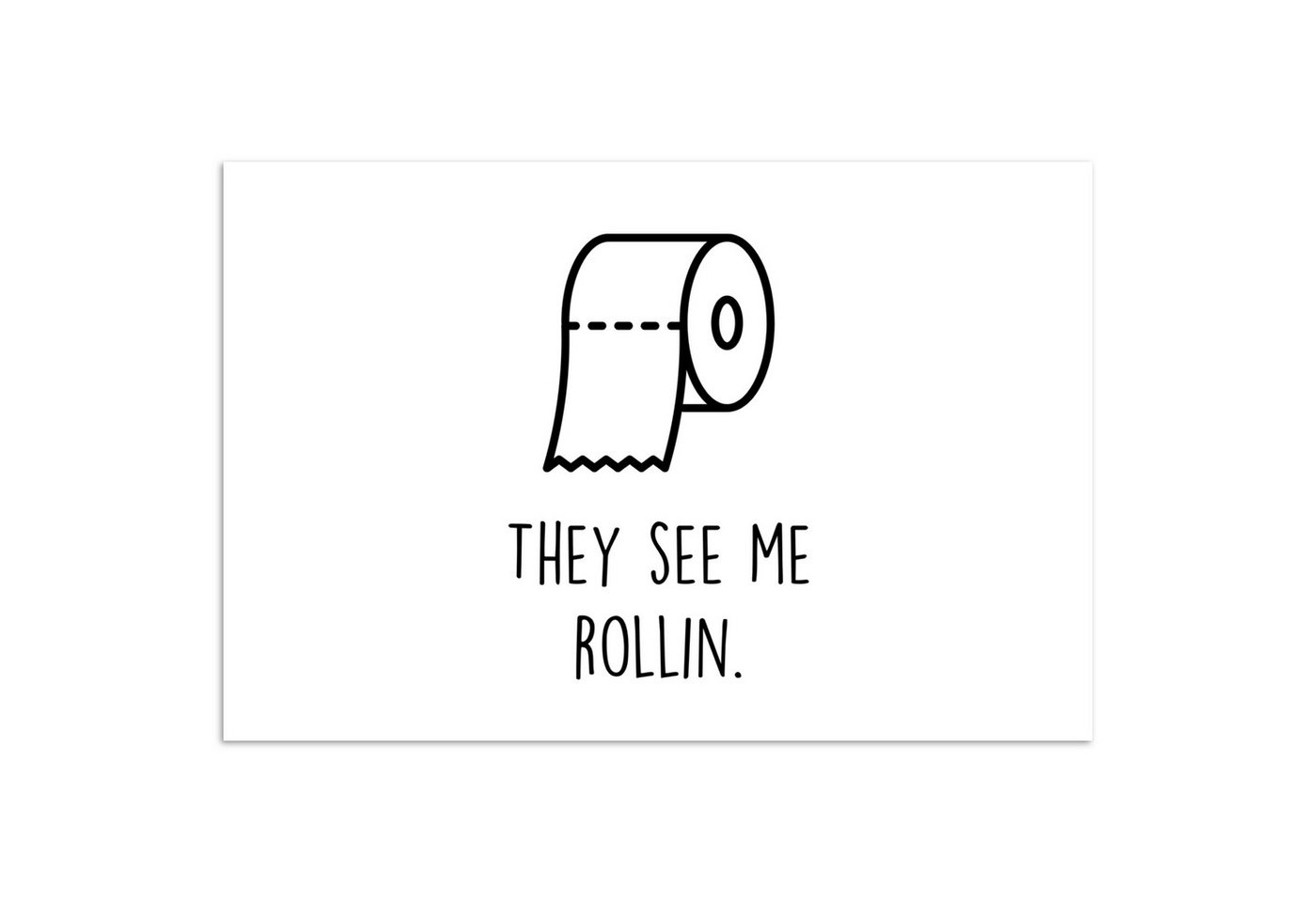 MuchoWow Poster Sprichwort - Toilettenpapier - Sie sehen mich rollen - Weiß - Zitate, (1 St), Poster ohne Rahmen, Wandbild, Wandposter, 30x20 cm von MuchoWow