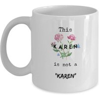 Echte Karen, Born Dieser Karen Ist Kein "Karen" Kaffeebecher, Kaffeetasse, Teetasse, Echter Geburtstag, Weihnachtsgeschenk von MugMinistry