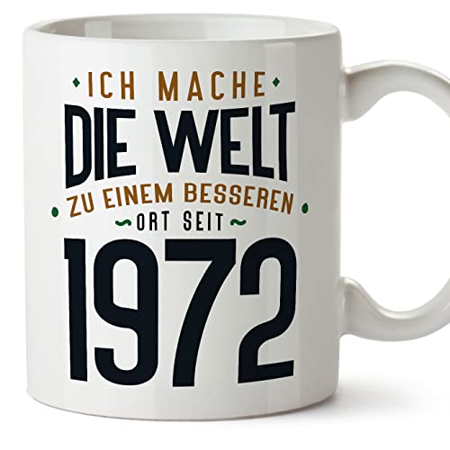 Mugffins Tassen/Becher mit Spruch 1972 Geburtstag - Auf Deutsch - Ich Mache Die Welt zu Einem Besseren - 11 oz / 330 ml - origenelles und lustiges Geschenk von Mugffins