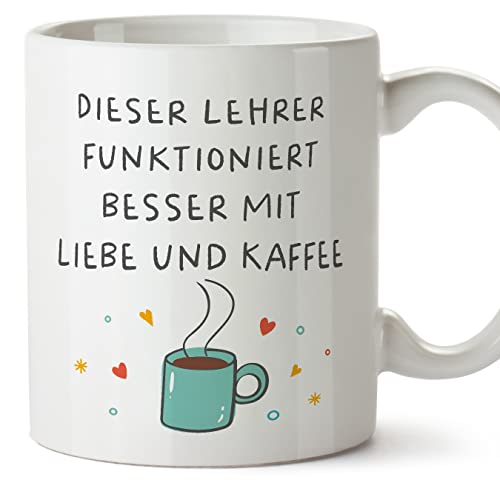 Mugffins Tassen/Becher mit Spruch für LEHRER - Auf Deutsch - Liebe und Kaffee - 11 oz / 330 ml - originelles und lustiges Geschenk Mitarbeiter von Mugffins
