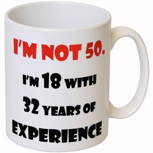 MugsnKisses Ich Bin Nicht 50, ich bin 18 mit 32 Jahren Erfahrung Funny Geschenk Becher von MugsnKisses