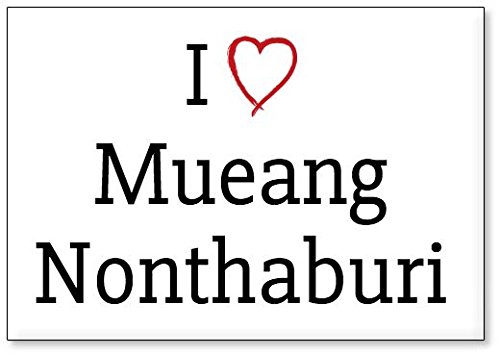 Mundus Souvenirs - Ich Liebe Mueang Nonthaburi, Kühlschrankmagnet (Design 3) von Mundus Souvenirs