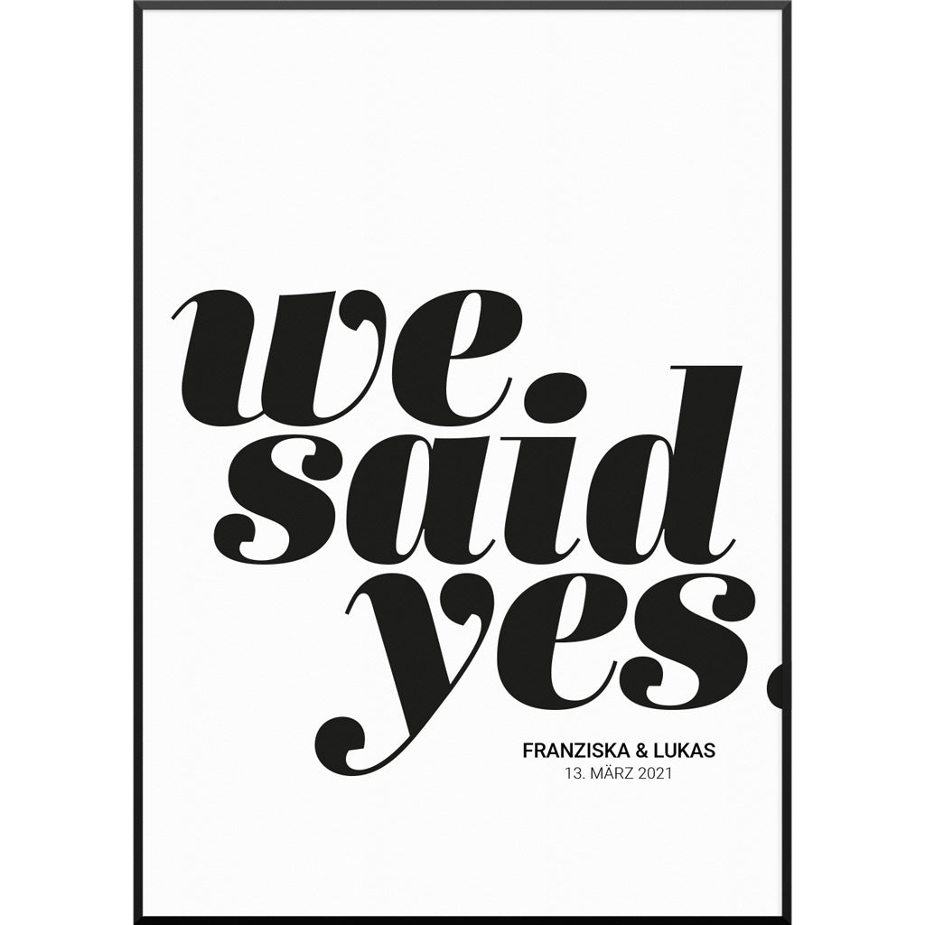 We Said Yes No1 Poster, 50 x 70 cm von My Fam Poster I Individuelle Familienposter
