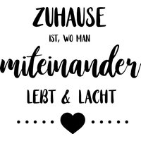 my home Wandtattoo "Zuhause ist, wo man miteinander lebt & lacht", (1 St.) von My Home