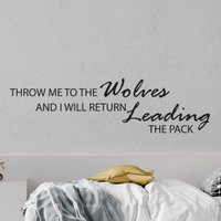 Throw Me To The Wolves Inspiration Motivations-Wandaufkleber Zitat Kunst Für Zuhause Wohnzimmer Büro Dekor Dekorationen 112 X 30 cm von MyVinylStoryDecor