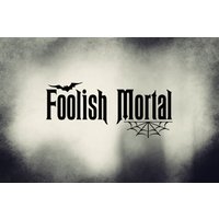 Foolish Mortal - Vinyl Wandtattoo von MyWonderLife