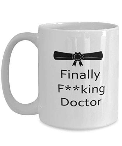 NA Lustige schließlich verdammte Doktor für PhD und Promotion, und medizinische Absolventen Kaffeetasse (11oz) von N\A